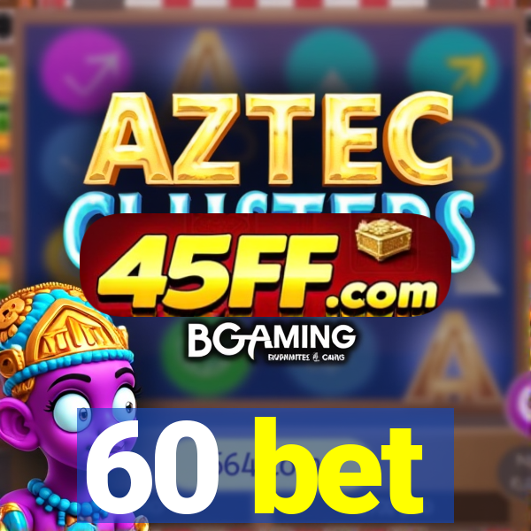 60 bet